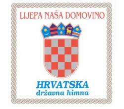 LIJEPA  NASA DOMOVINO - Kroatische National Hymne Hrvatska drzav